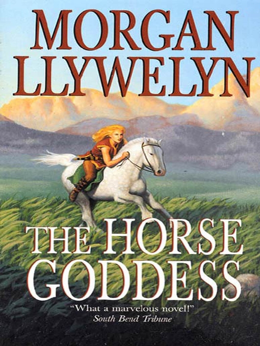Title details for The Horse Goddess by Morgan Llywelyn - Wait list